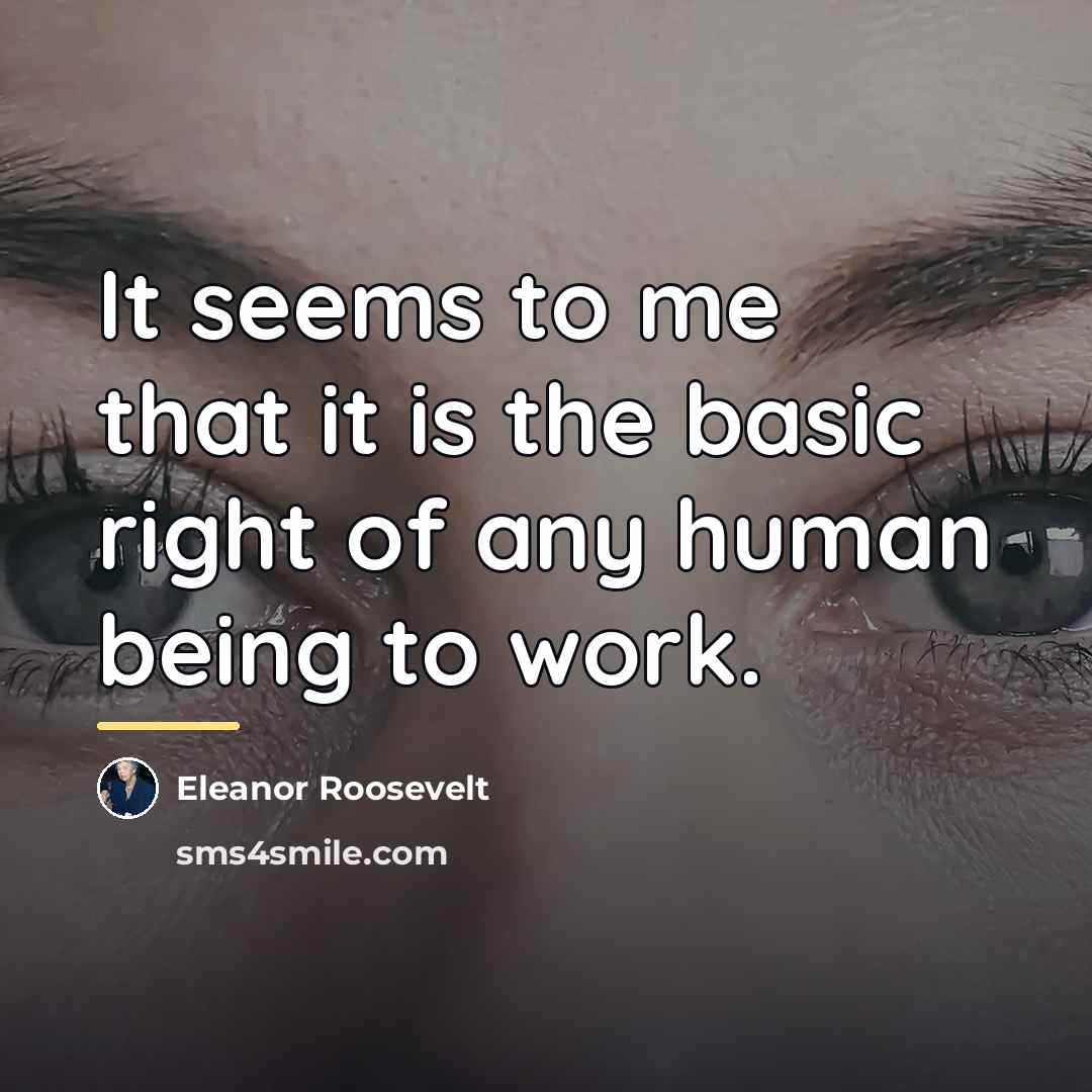 “It seems to me that it is the basic right…” quote by Eleanor Roosevelt