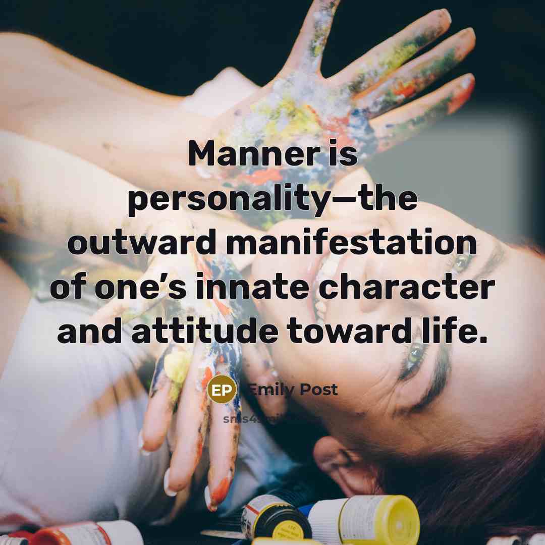 “Manner is personality—the outward manifestation of one’s innate character and…” quote by Emily Post