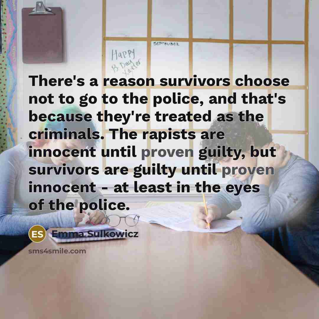 “There's a reason survivors choose not to go to the…” quote by Emma Sulkowicz