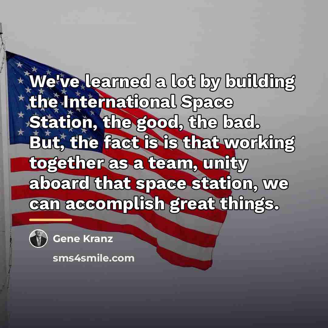 “We've learned a lot by building the International Space Station,…” quote by Gene Kranz