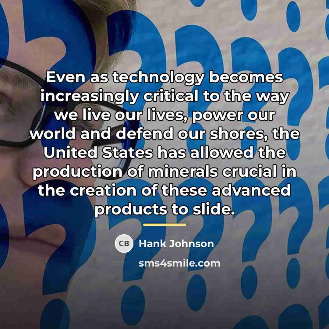 “Even as technology becomes increasingly critical to the way we…” quote by Hank Johnson