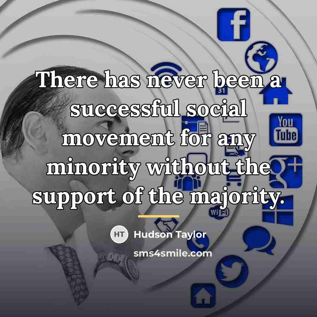 “There has never been a successful social movement for any…” quote by Hudson Taylor