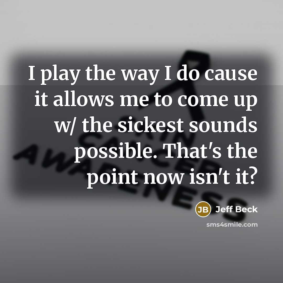 “I play the way I do cause it allows me…” quote by Jeff Beck