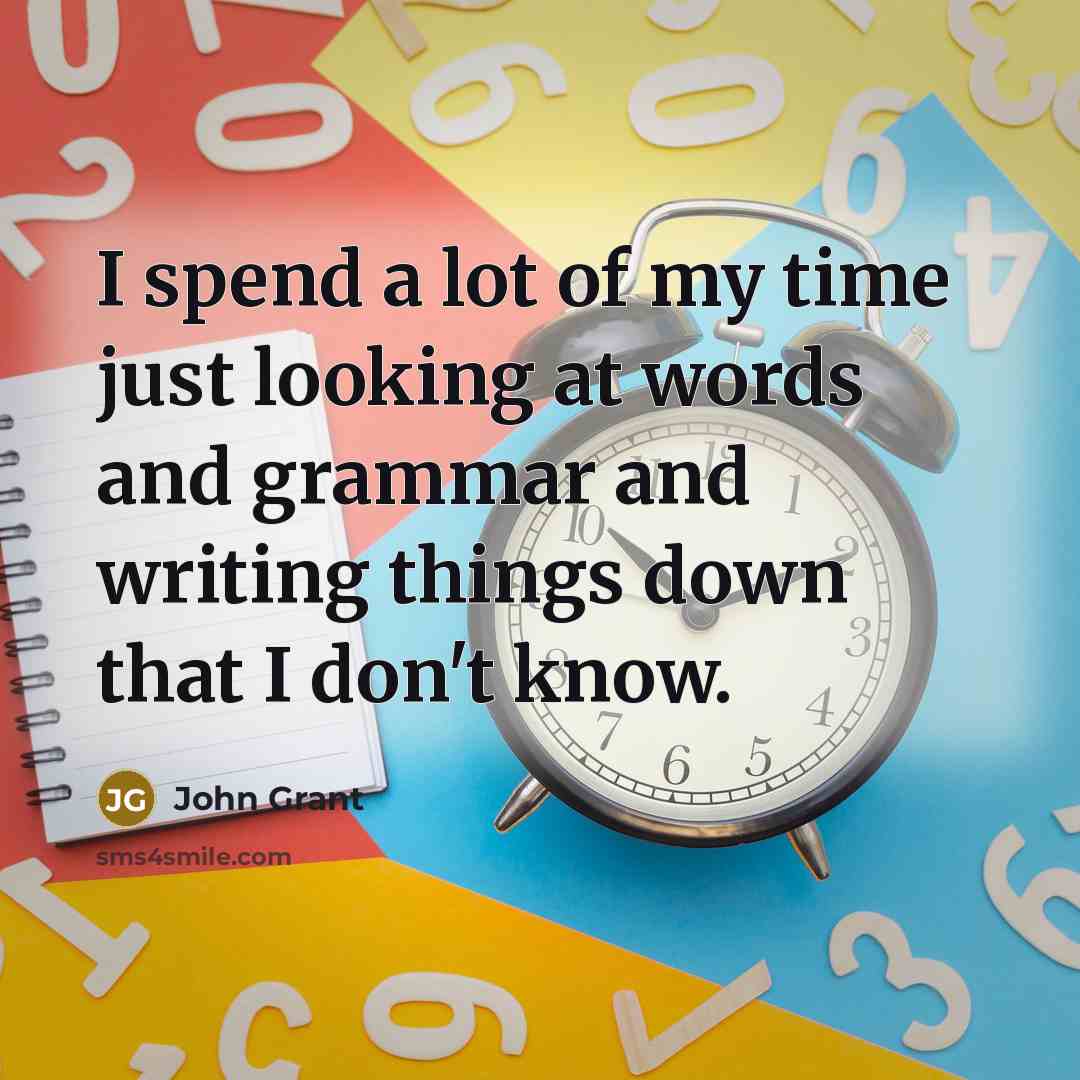 “I spend a lot of my time just looking at…” quote by John Grant