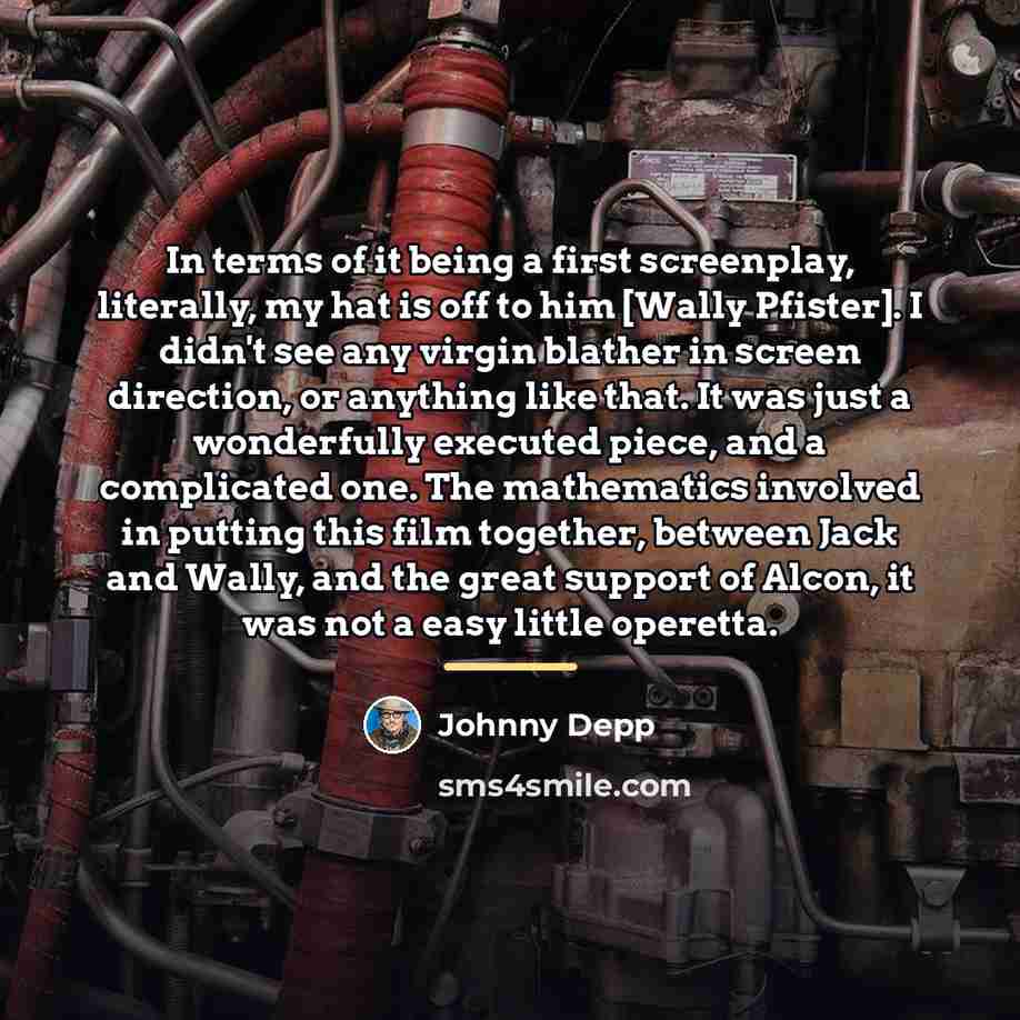 “In terms of it being a first screenplay, literally, my…” quote by Johnny Depp
