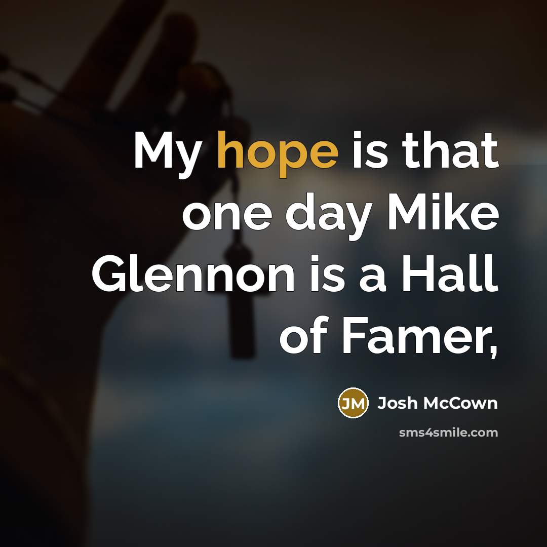 “My hope is that one day Mike Glennon is a…” quote by Josh McCown