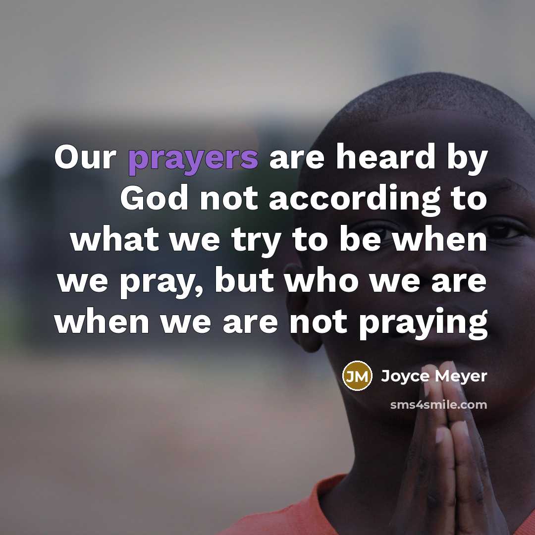 “Our prayers are heard by God not according to what…” quote by Joyce Meyer