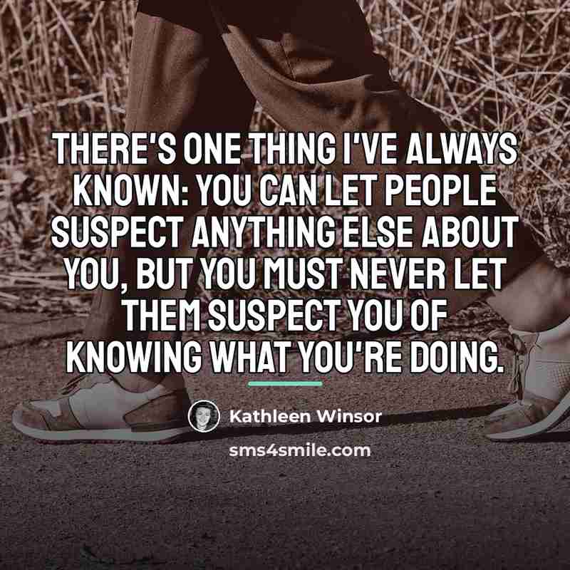 “There's one thing I've always known: You can let people…” quote by Kathleen Winsor