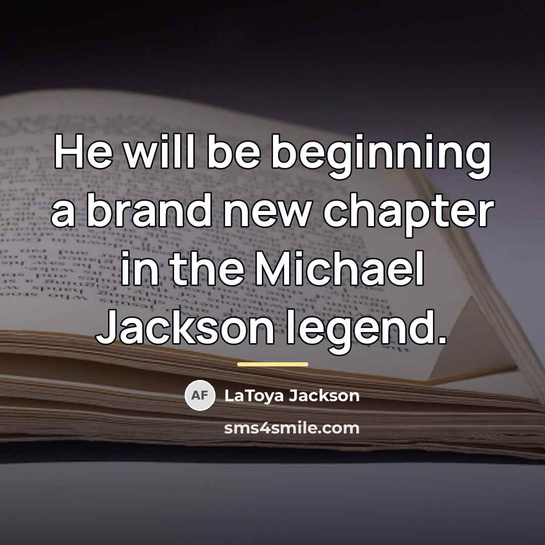 “He will be beginning a brand new chapter in the…” quote by LaToya Jackson