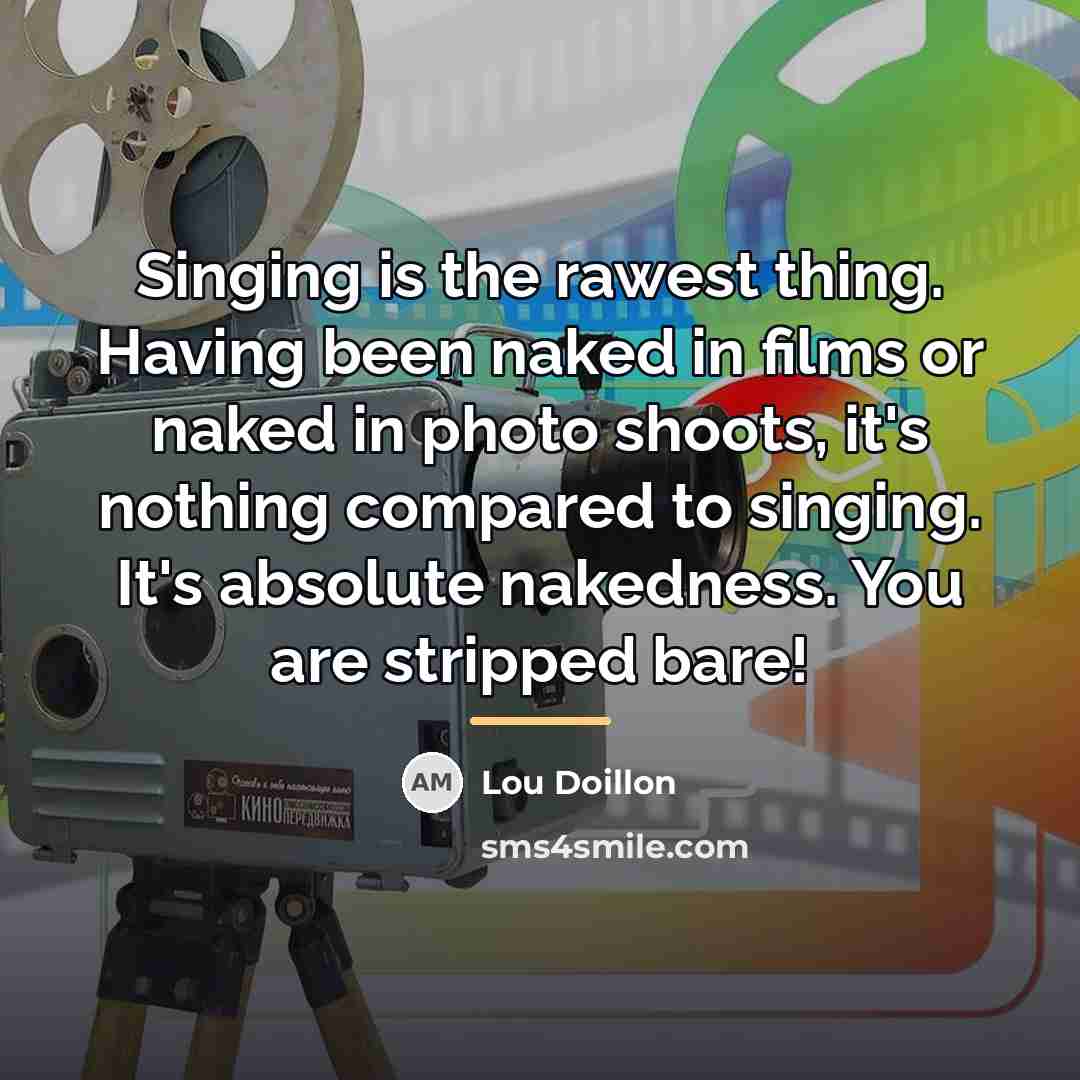 “Singing is the rawest thing. Having been naked in films…” quote by Lou Doillon