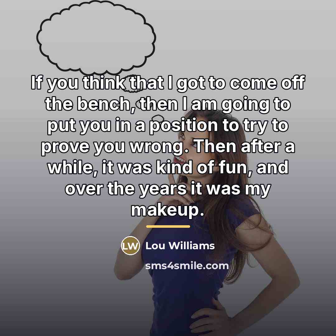 “If you think that I got to come off the…” quote by Lou Williams