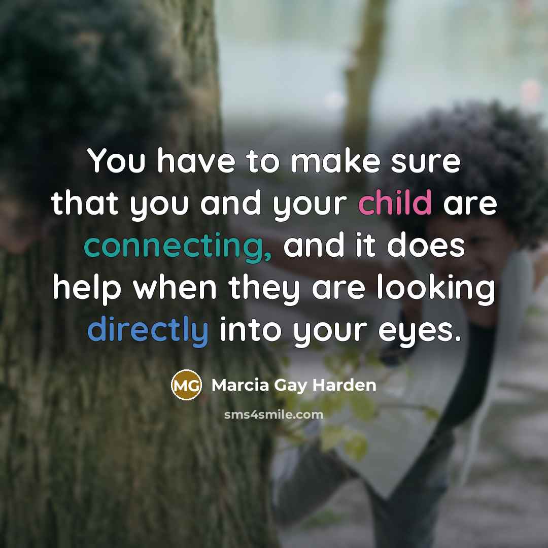 “You have to make sure that you and your child…” quote by Marcia Gay Harden