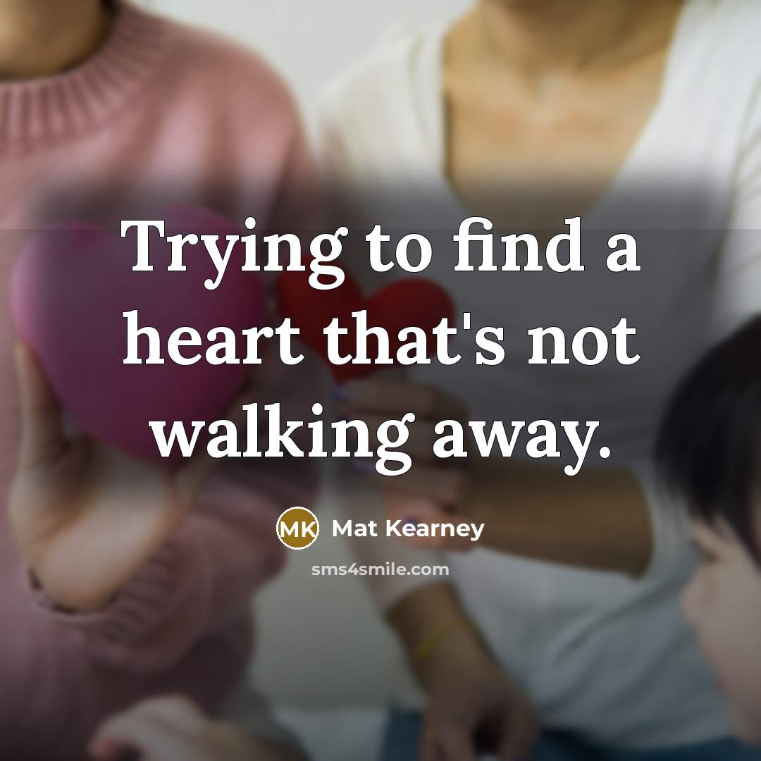 “Trying to find a heart that's not walking away.…” quote by Mat Kearney