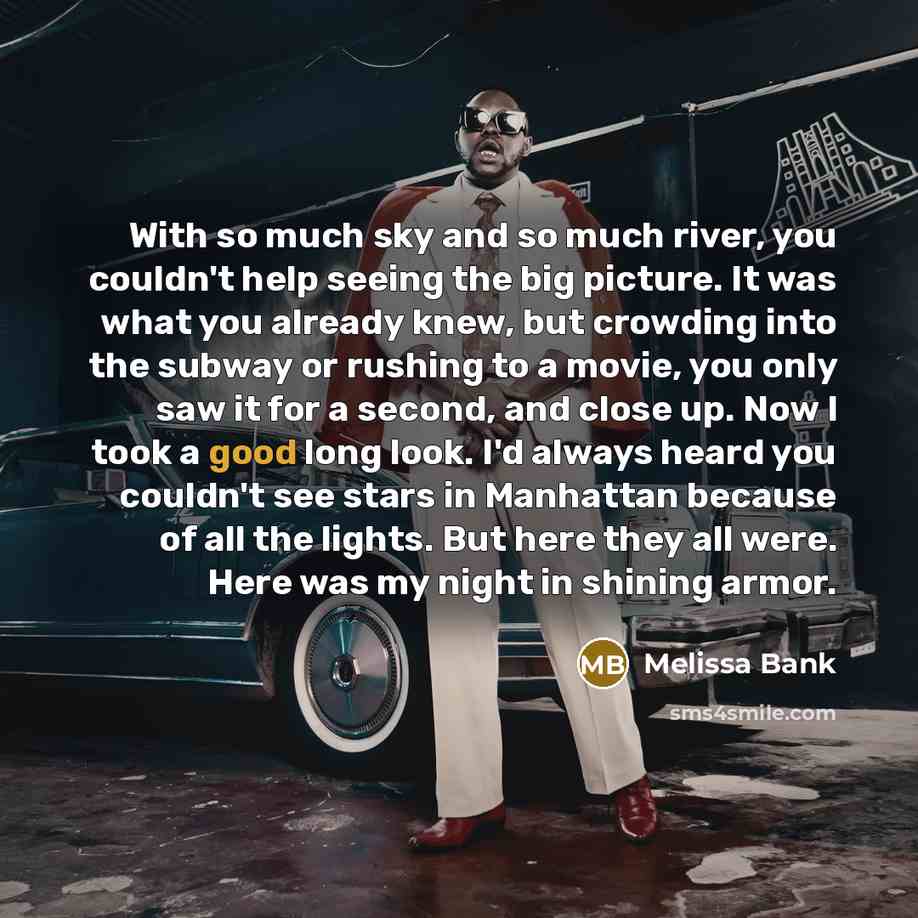 “With so much sky and so much river, you couldn't…” quote by Melissa Bank