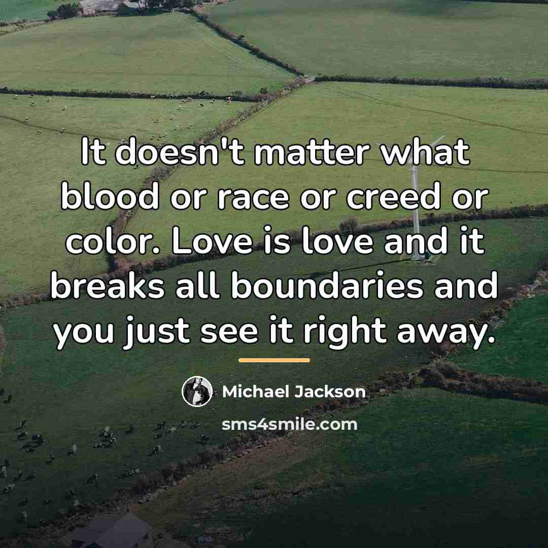 “It doesn't matter what blood or race or creed or…” quote by Michael Jackson