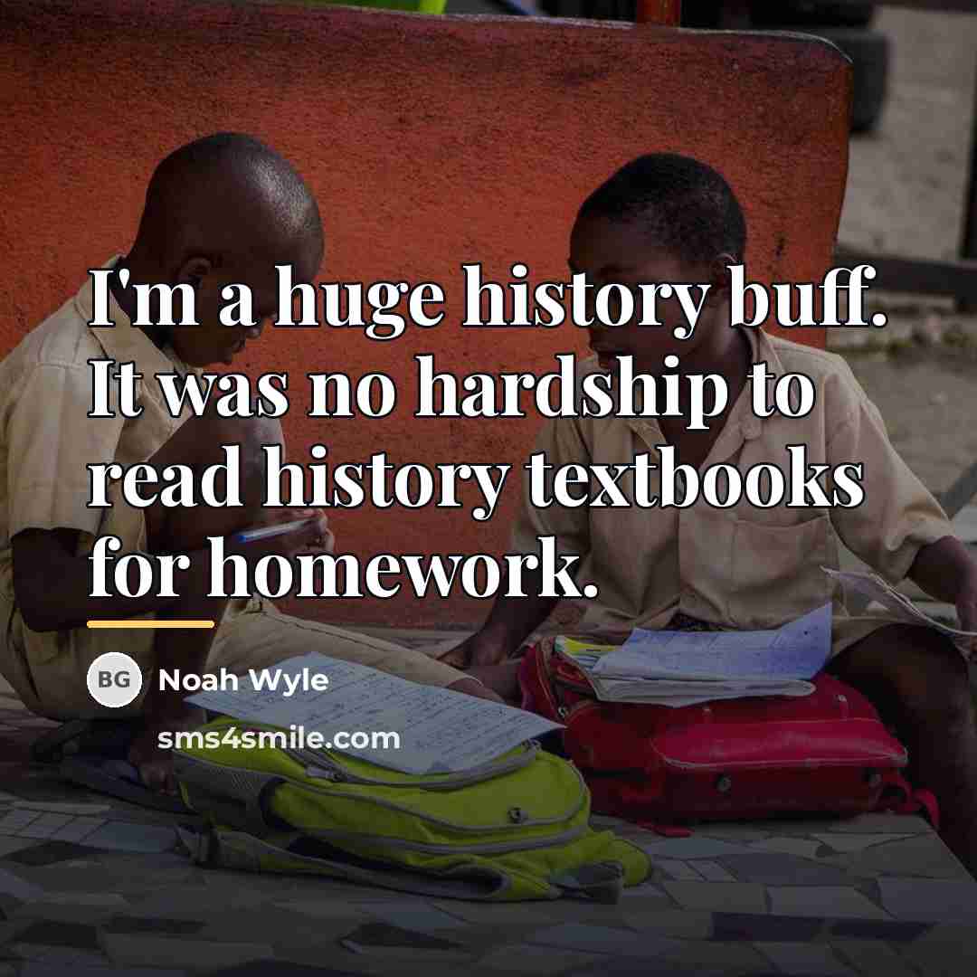 “I'm a huge history buff. It was no hardship to…” quote by Noah Wyle