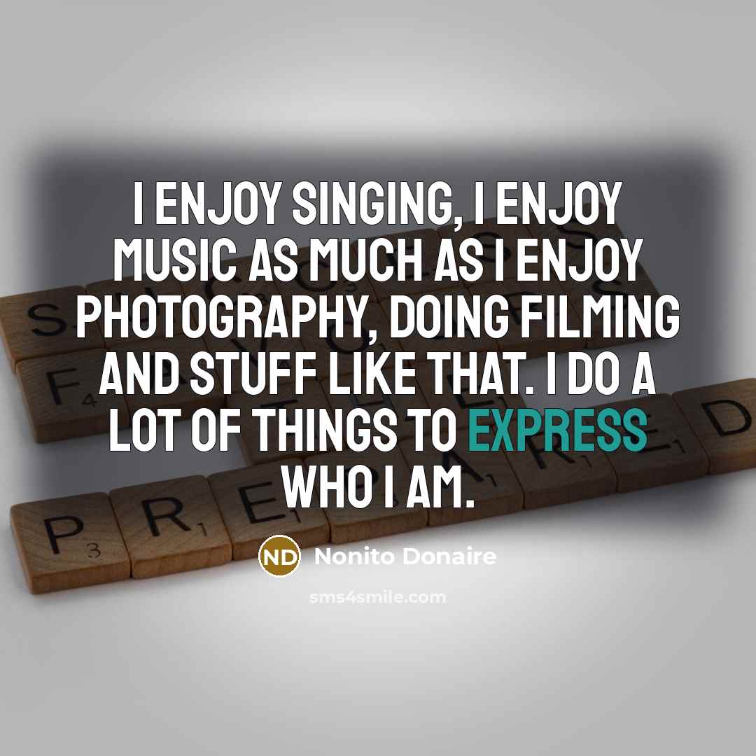 “I enjoy singing, I enjoy music as much as I…” quote by Nonito Donaire