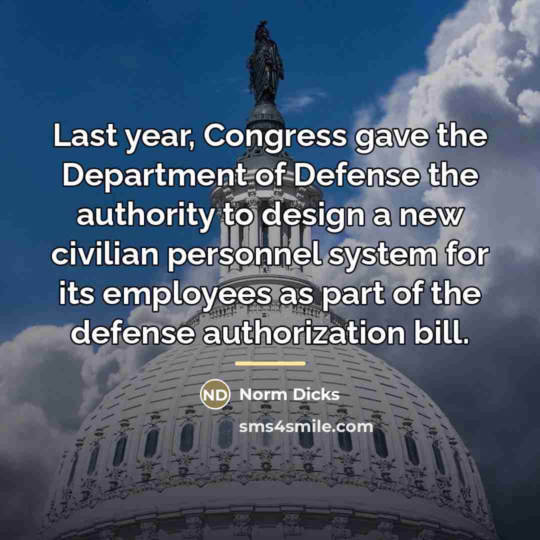 “Last year, Congress gave the Department of Defense the authority…” quote by Norm Dicks