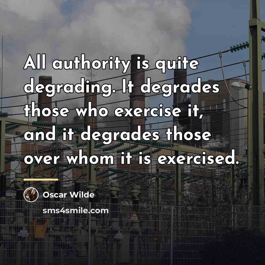 “All authority is quite degrading. It degrades those who exercise…” quote by Oscar Wilde
