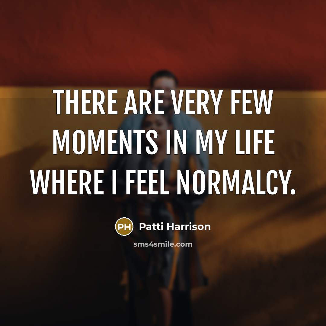 “There are very few moments in my life where I…” quote by Patti Harrison