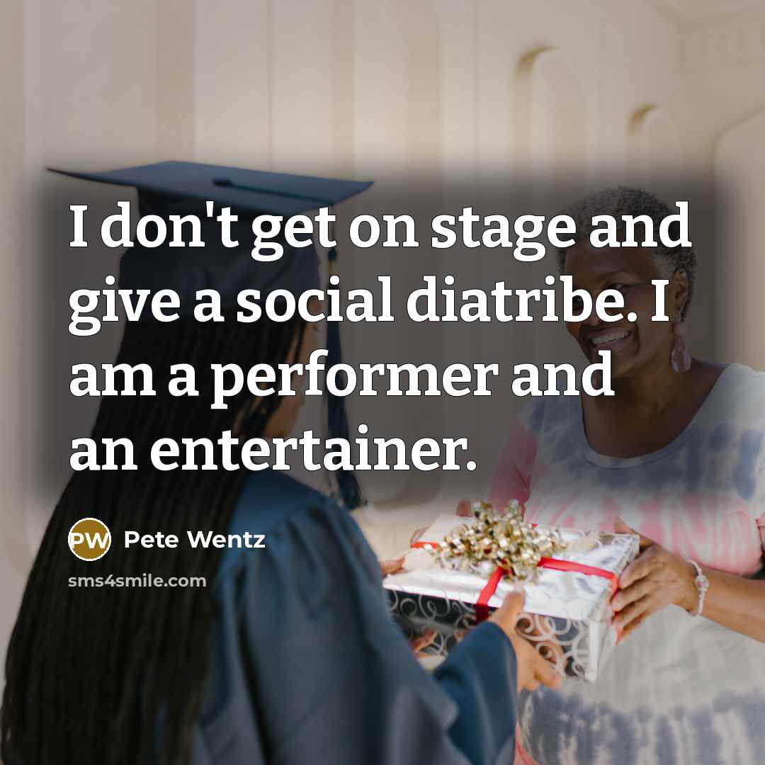 “I don't get on stage and give a social diatribe.…” quote by Pete Wentz
