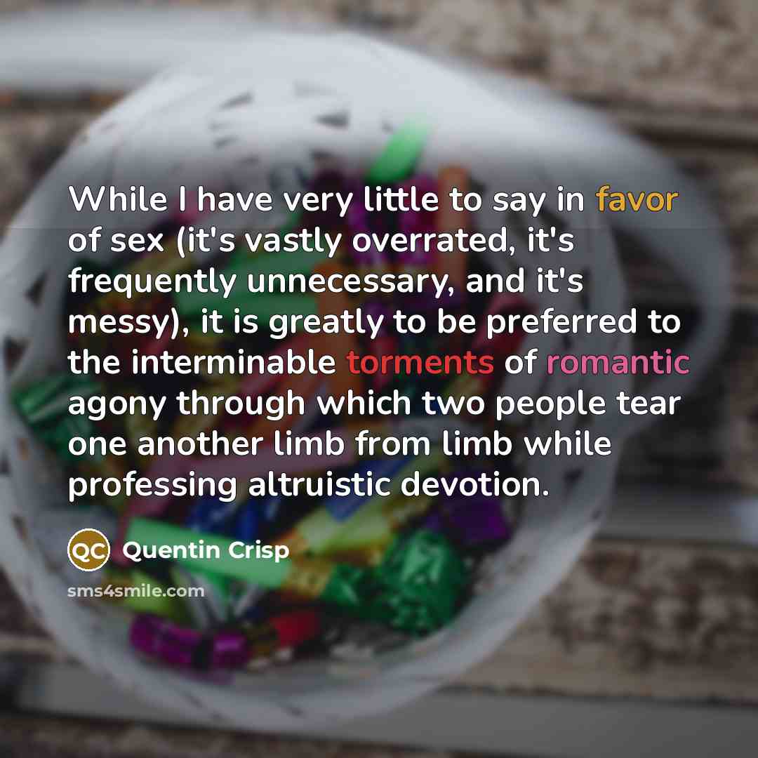 “While I have very little to say in favor of…” quote by Quentin Crisp