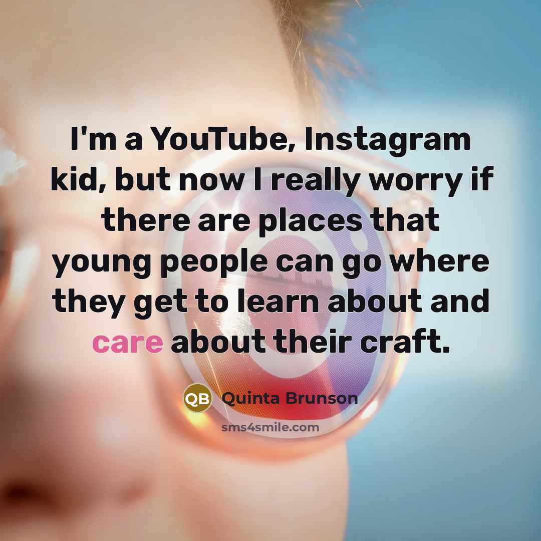 “I'm a YouTube, Instagram kid, but now I really worry…” quote by Quinta Brunson