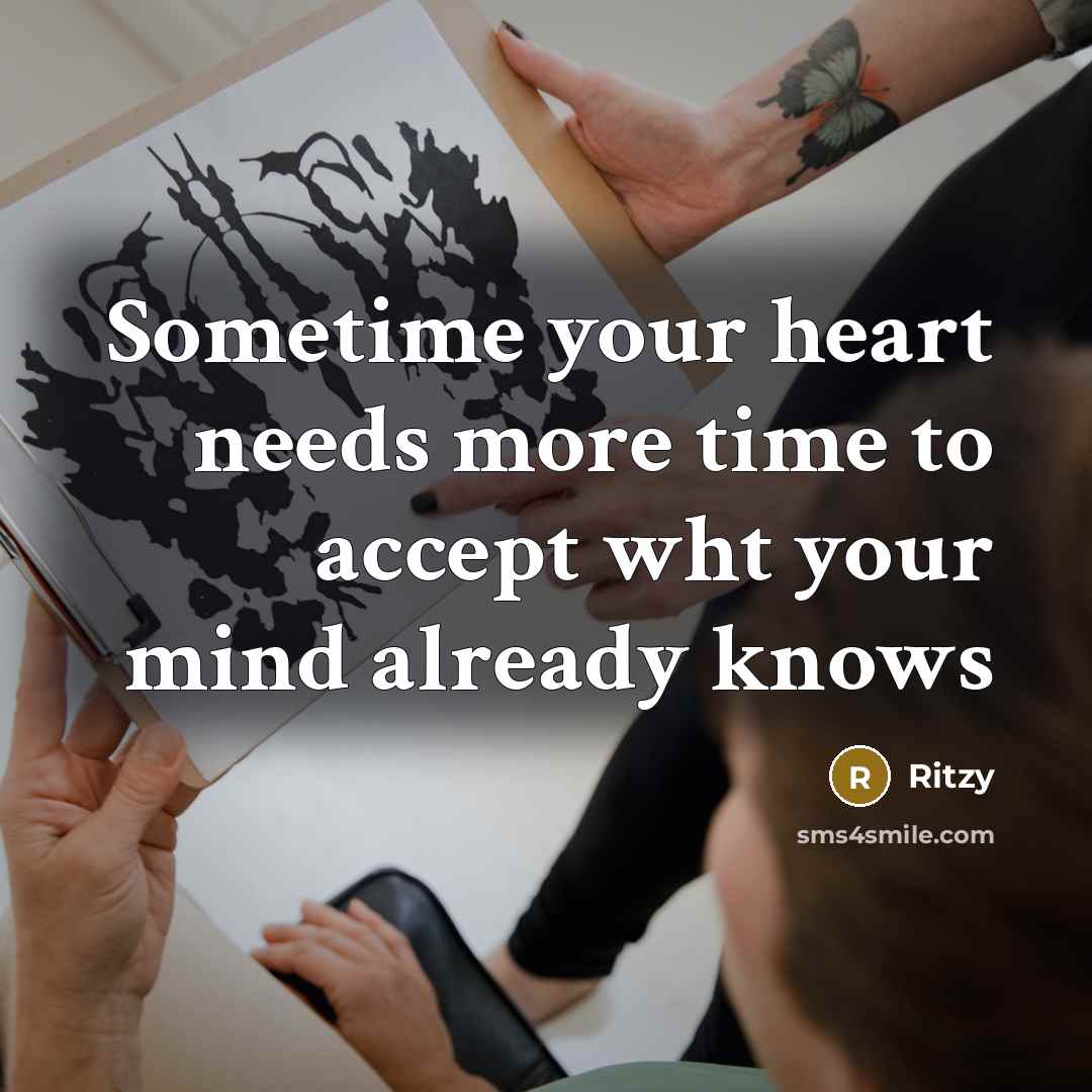 “Sometime your heart needs more time to accept wht your…” quote by Ritzy
