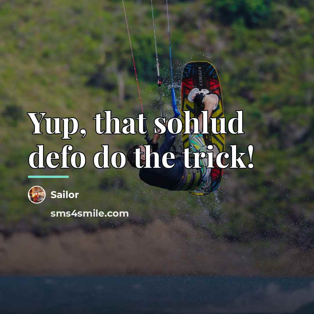 “Yup, that sohlud defo do the trick!…” quote by Sailor