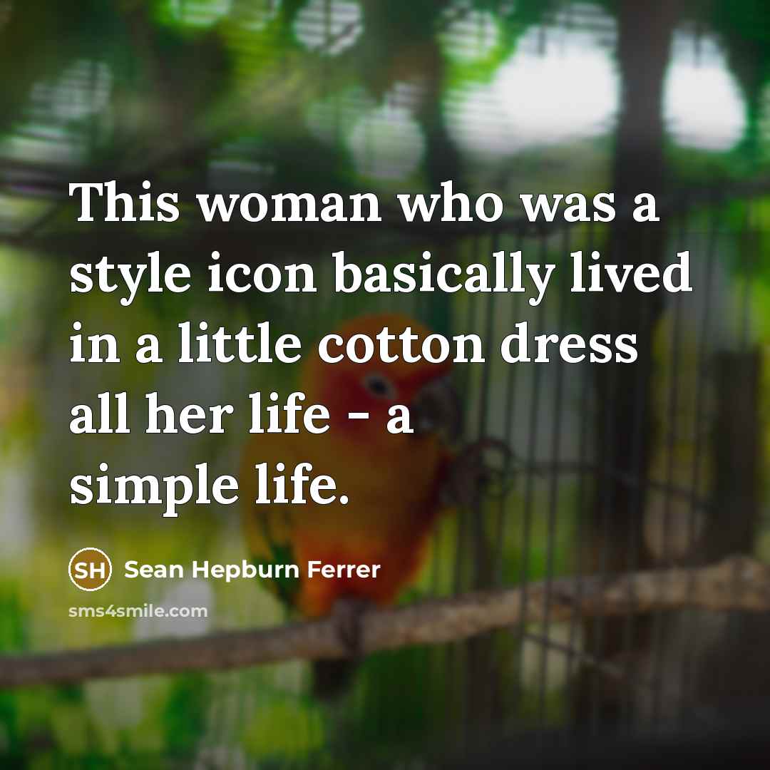 “This woman who was a style icon basically lived in…” quote by Sean Hepburn Ferrer
