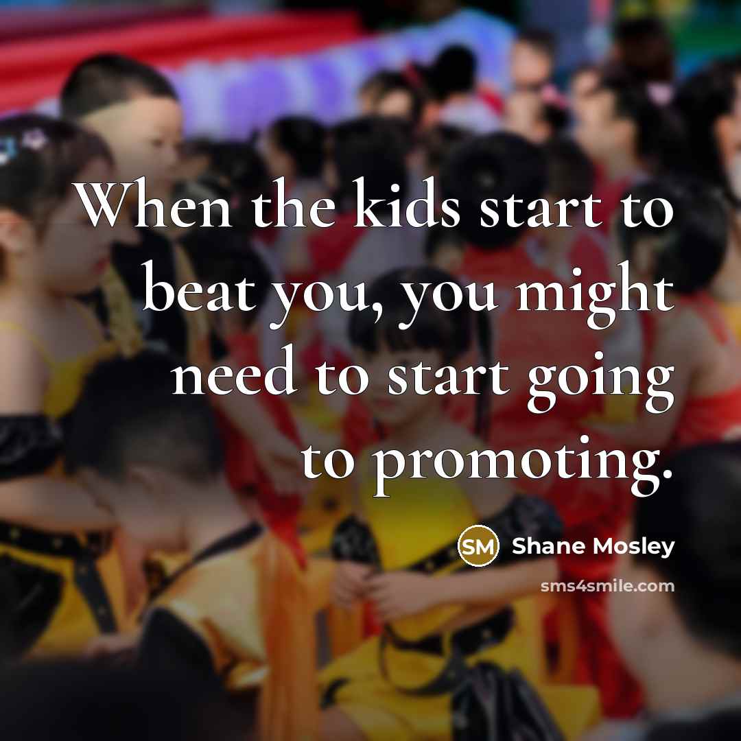 “When the kids start to beat you, you might need…” quote by Shane Mosley