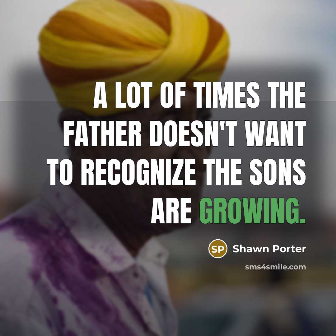 “A lot of times the father doesn't want to recognize…” quote by Shawn Porter