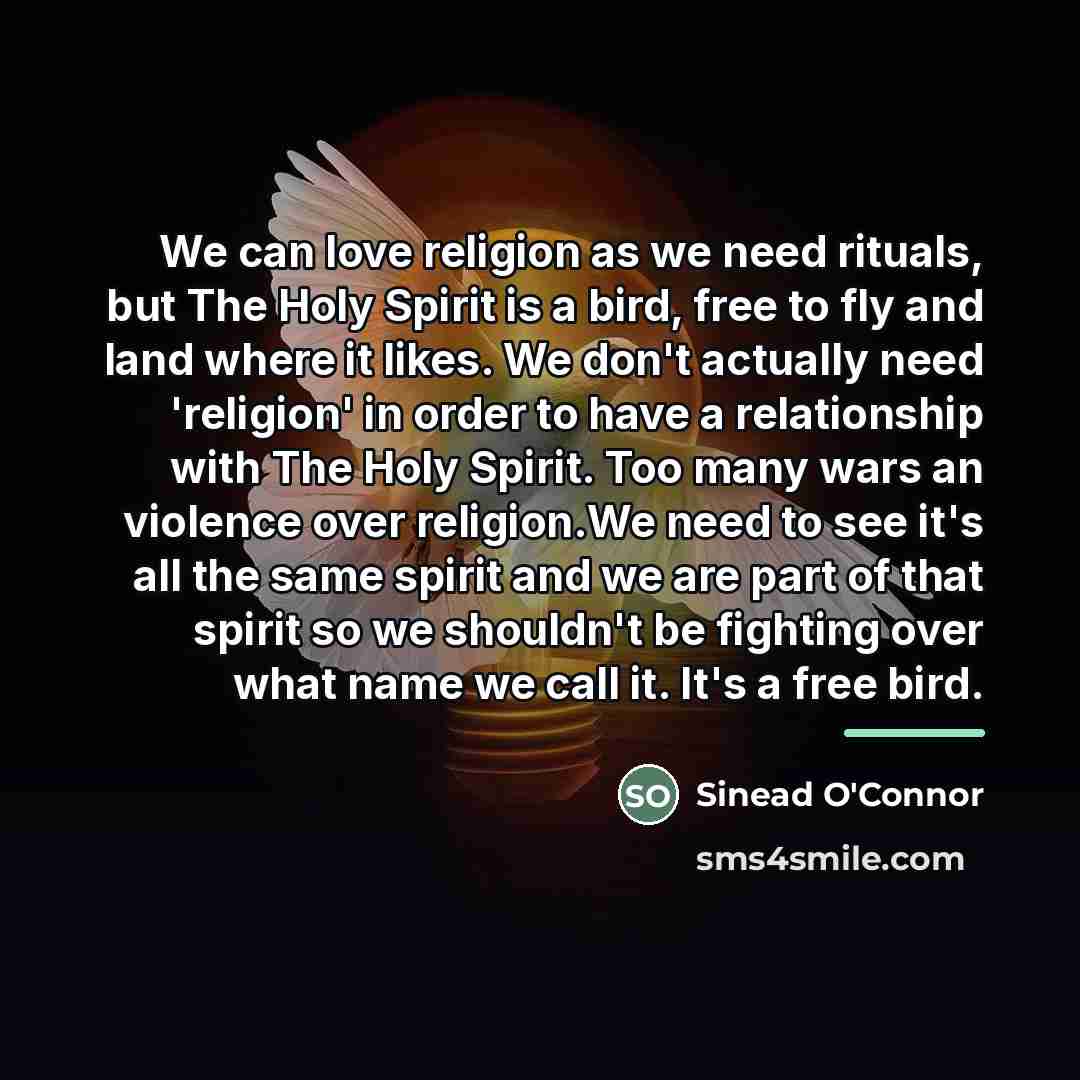 “We can love religion as we need rituals, but The…” quote by Sinead O'Connor
