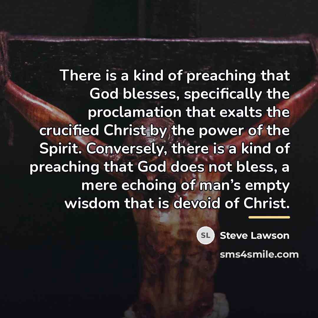 “There is a kind of preaching that God blesses, specifically…” quote by Steve Lawson