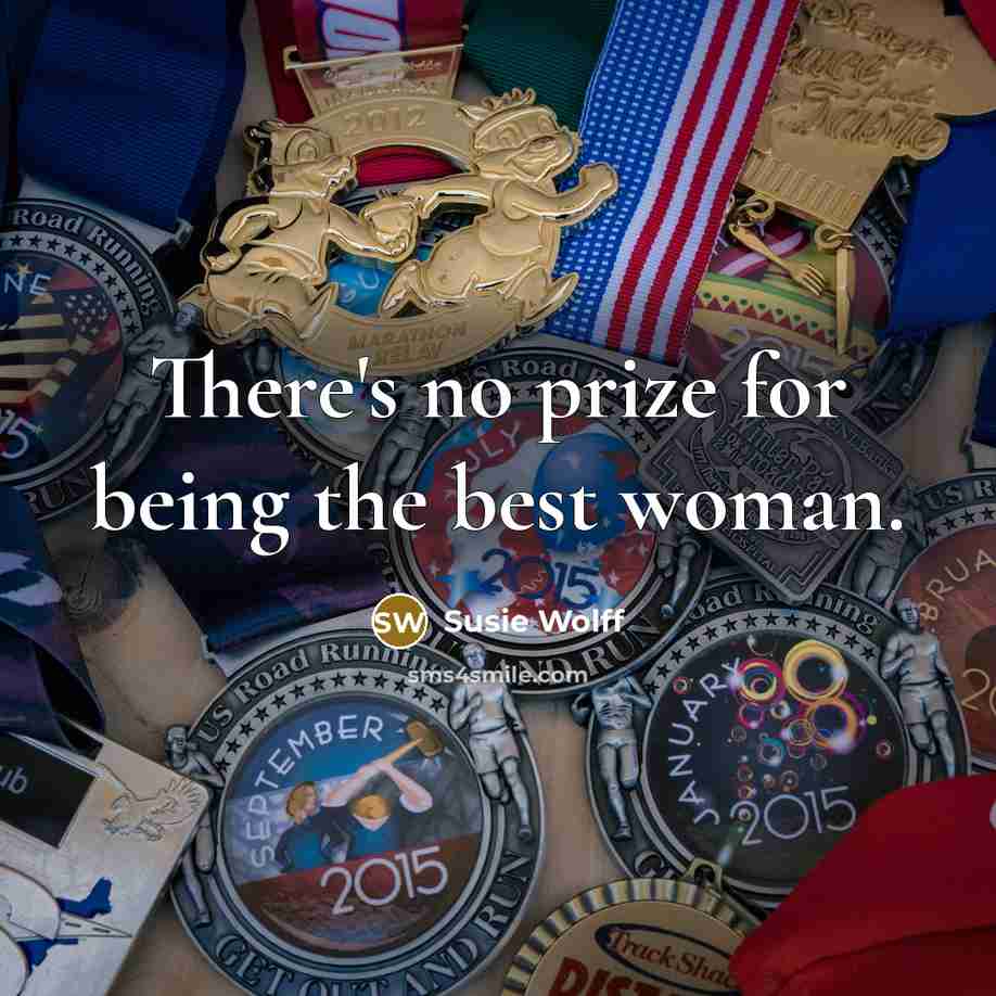 “There's no prize for being the best woman.…” quote by Susie Wolff