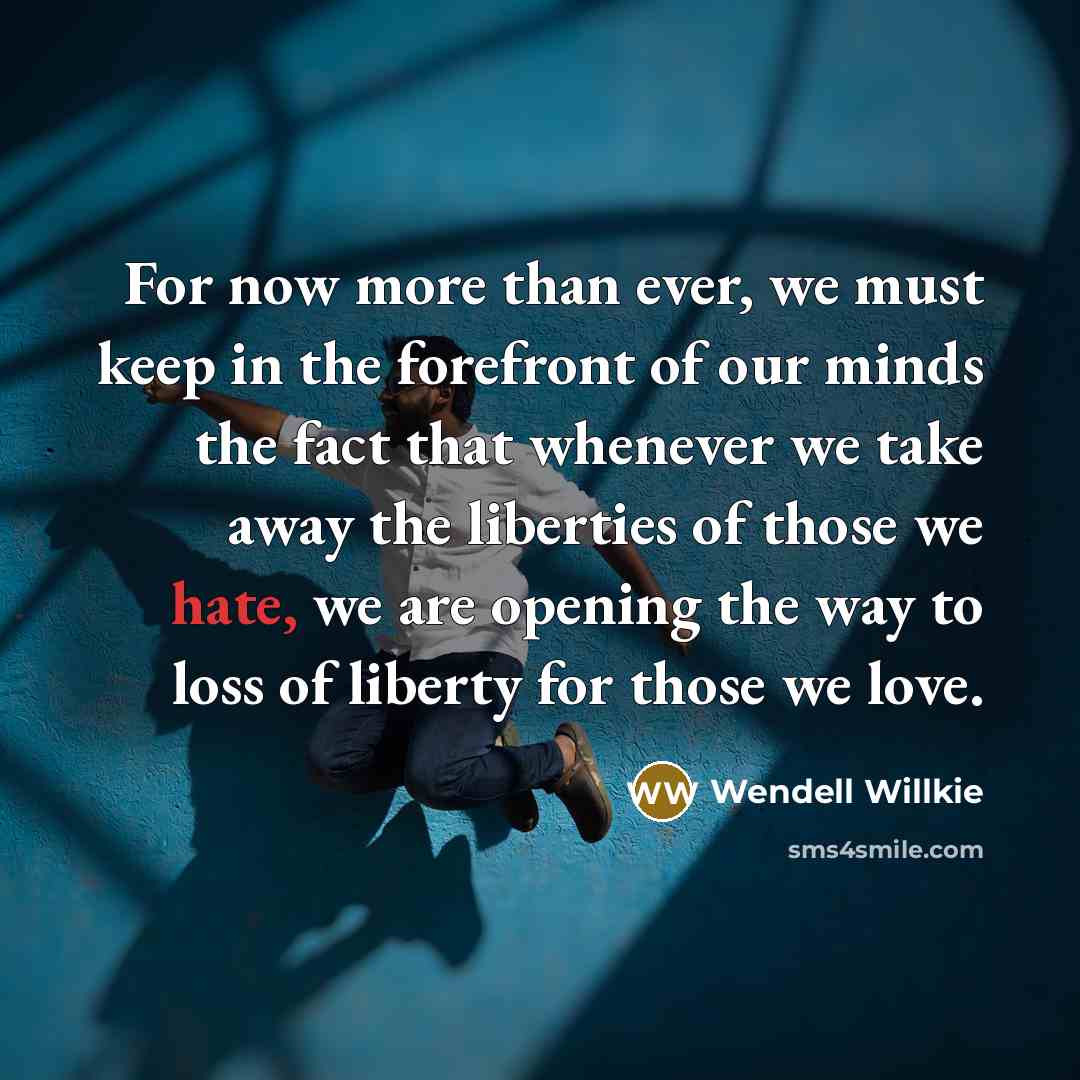 “For now more than ever, we must keep in the…” quote by Wendell Willkie