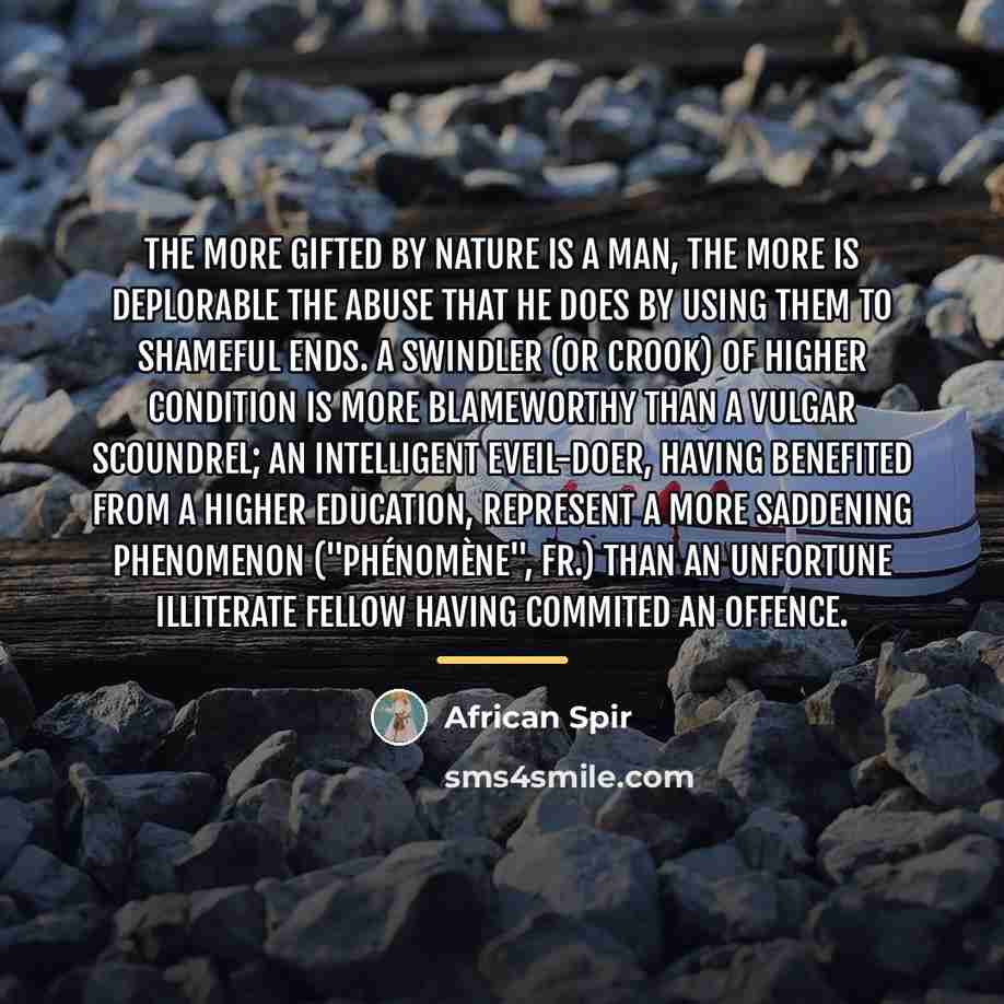 “The more gifted by nature is a man, the more…” quote by African Spir