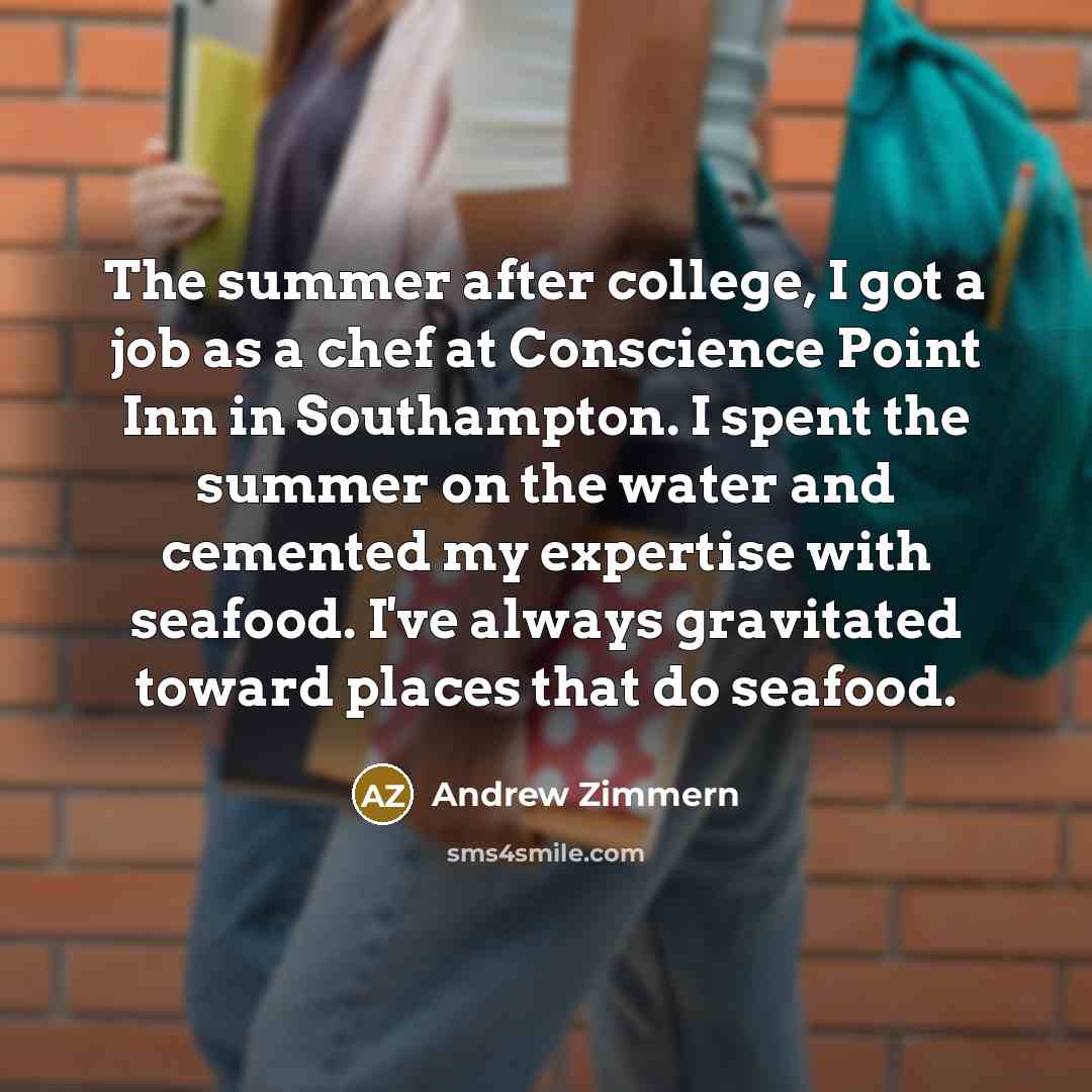“The summer after college, I got a job as a…” quote by Andrew Zimmern