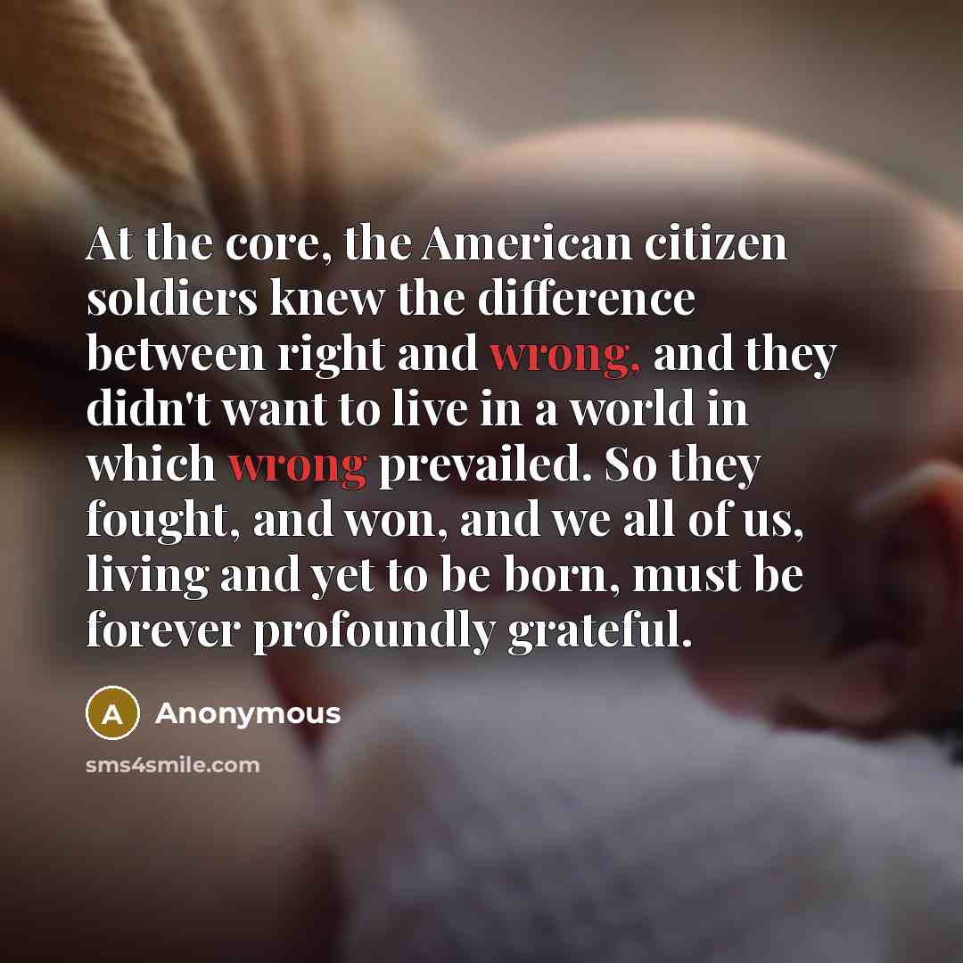 “At the core, the American citizen soldiers knew the difference…” quote by Anonymous