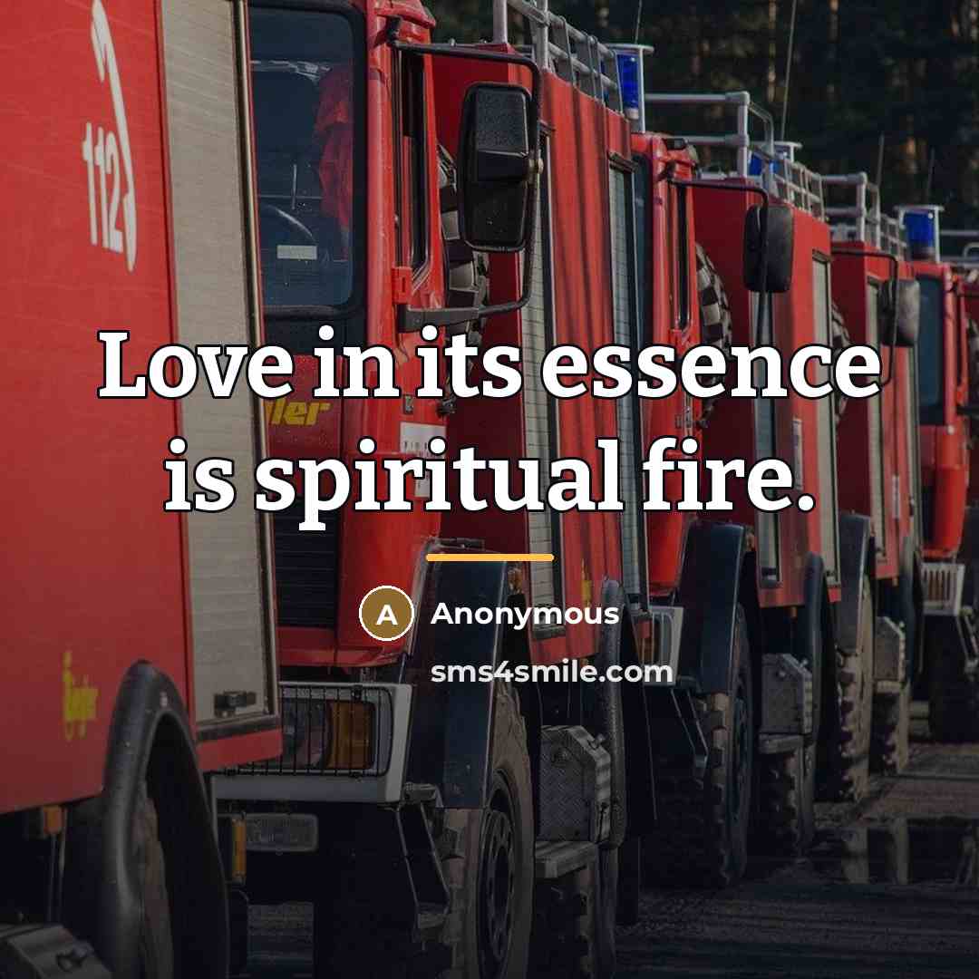 “Love in its essence is spiritual fire.…” quote by Anonymous
