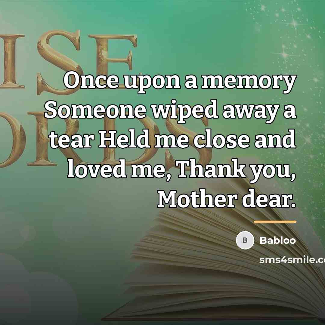 “Once upon a memory Someone wiped away a tear Held…” quote by Babloo