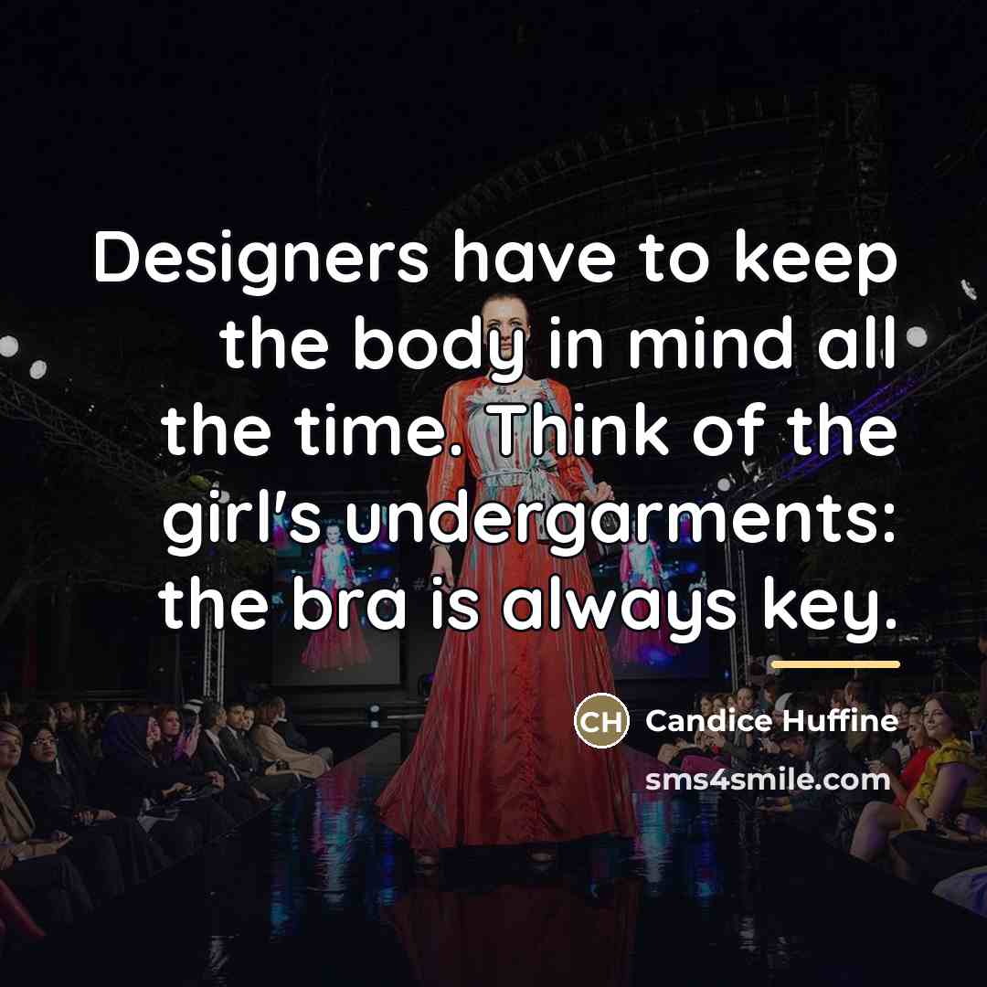 “Designers have to keep the body in mind all the…” quote by Candice Huffine
