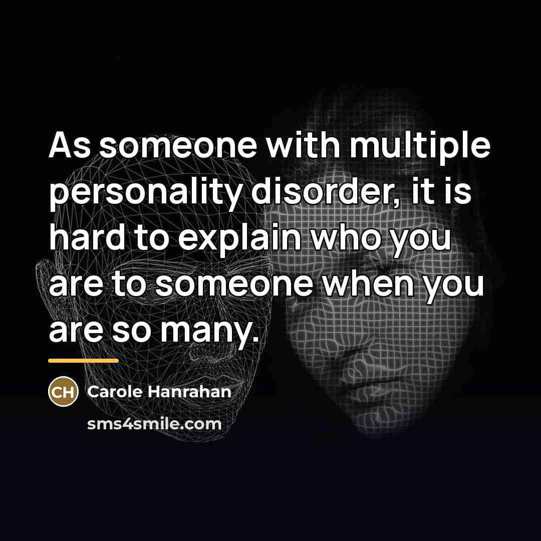 “As someone with multiple personality disorder, it is hard to…” quote by Carole Hanrahan