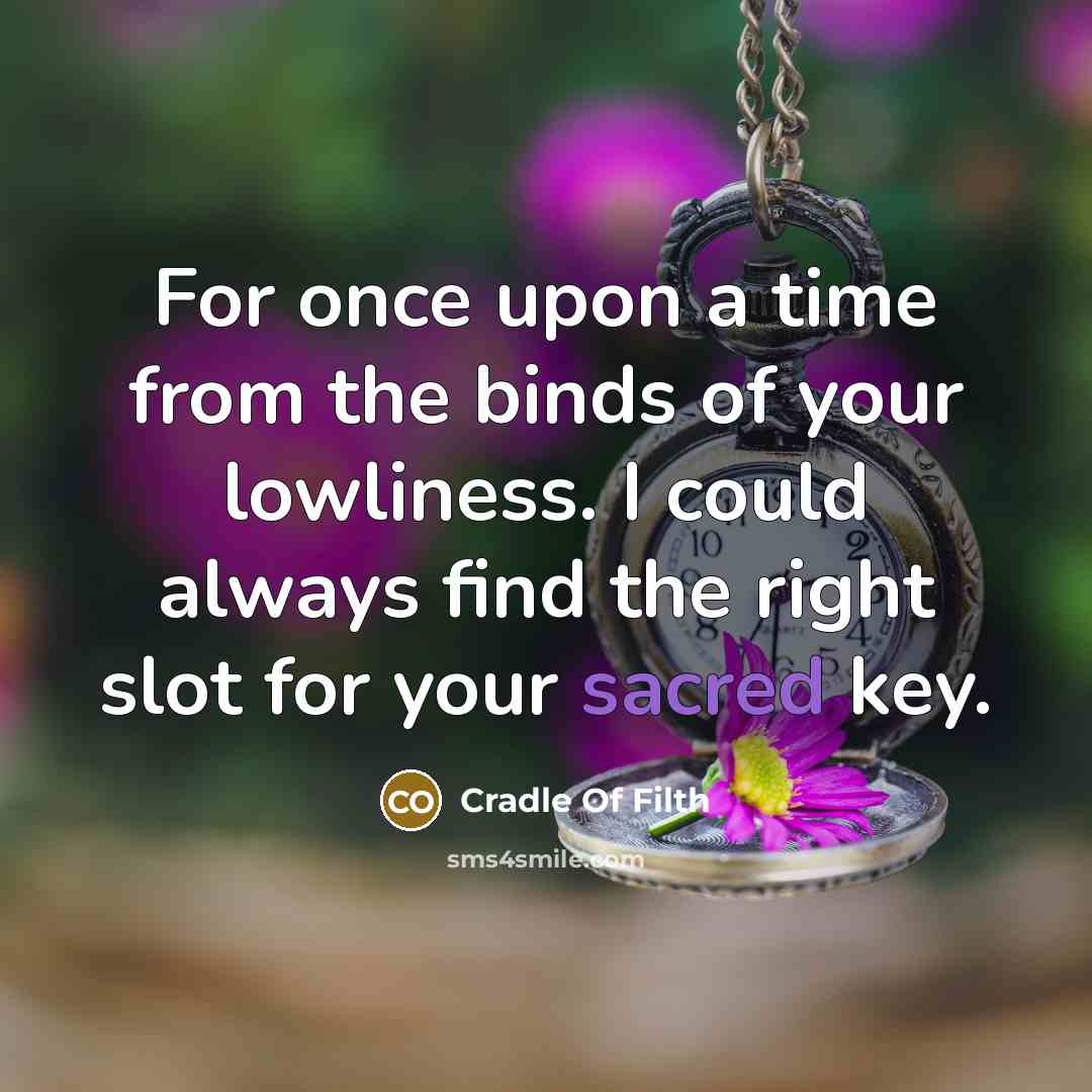 “For once upon a time from the binds of your…” quote by Cradle Of Filth