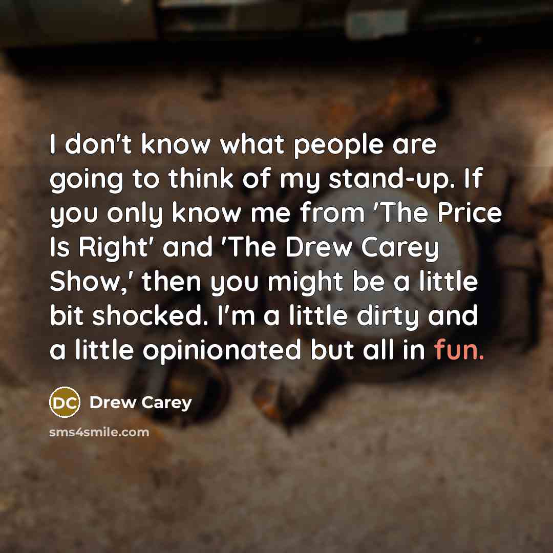 “I don't know what people are going to think of…” quote by Drew Carey