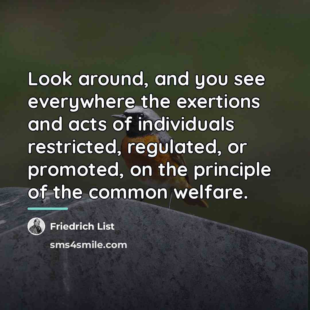 “Look around, and you see everywhere the exertions and acts…” quote by Friedrich List
