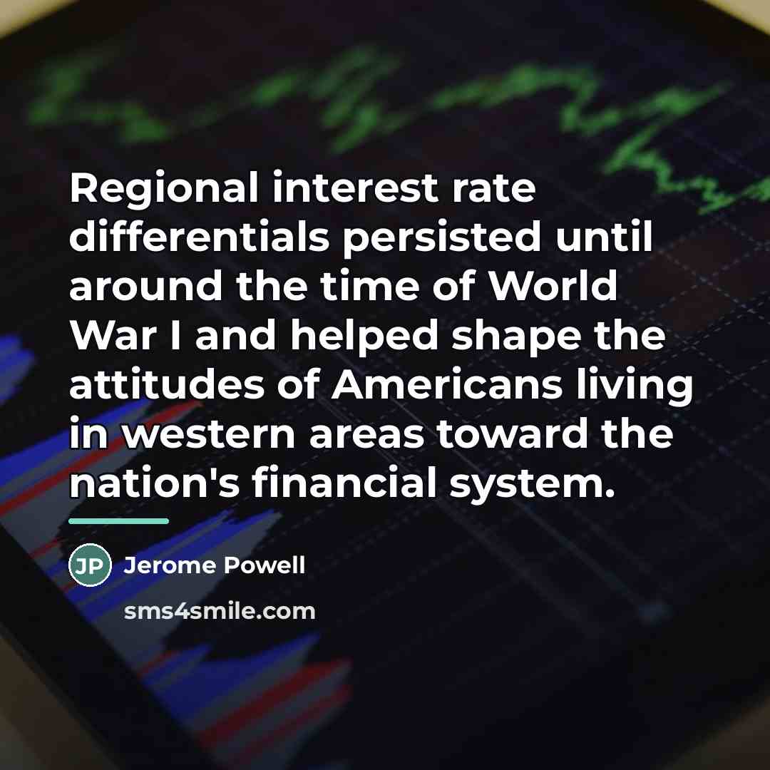 “Regional interest rate differentials persisted until around the time of…” quote by Jerome Powell