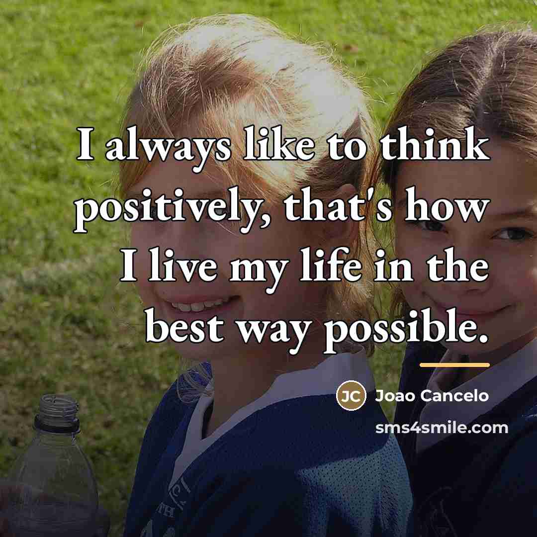 “I always like to think positively, that's how I live…” quote by Joao Cancelo