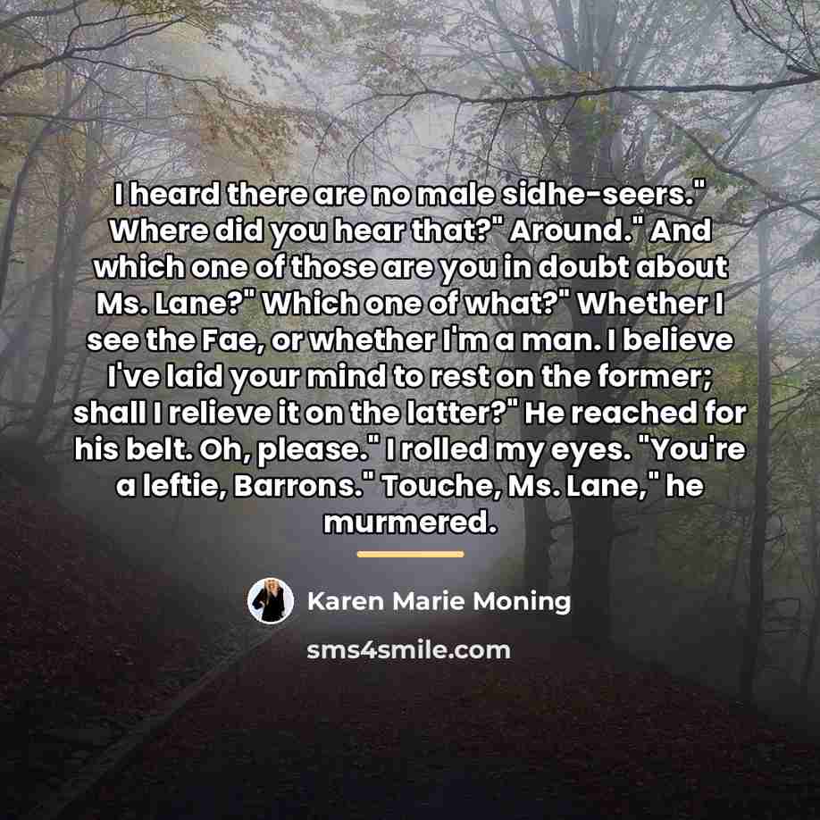 “I heard there are no male sidhe-seers." Where did you…” quote by Karen Marie Moning