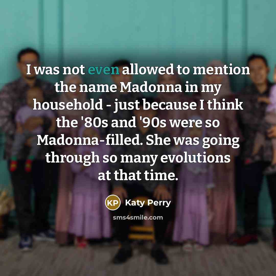 “I was not even allowed to mention the name Madonna…” quote by Katy Perry